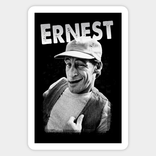 Ernest- thug life, know what I mean Vern. Sticker by Malarkey